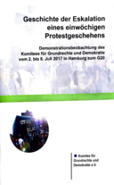 Geschichte der Eskalation eines einwöchigen Protestgeschehens. Demonstrationsbeobachtung vom 2. bis 8. Juli 2017 in Hamburg zum G20