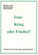 Iran: Krieg oder Frieden?