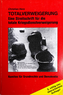 Totalverweigerung. Eine Streitschrift für die totale Kriegsdienstverweigerung