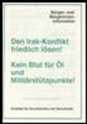 Den Irak-Konflikt friedlich lösen! - Kein Blut für Öl und Militärstützpunkte!